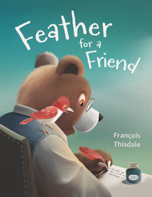 Feather for a Friend by François Thisdale, 9781772784169