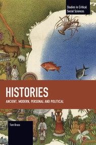 Histories (Ancient, Modern, Personal and Political) by Tom Brass, 9798888909058