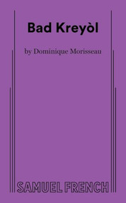 Bad Kreyòl by Dominique Morisseau, 9780573712111