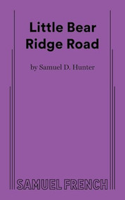 Little Bear Ridge Road by Samuel D. Hunter, 9780573712593