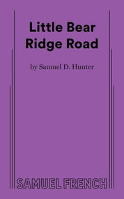 Little Bear Ridge Road by Samuel D. Hunter, 9780573712593
