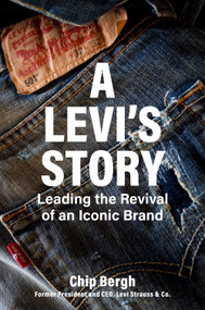 A Levi's Story (Leading the Revival of an Iconic Brand) by Chip Bergh, 9798892792172