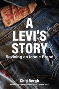 A Levi's Story (Reviving an Iconic Brand) by Chip Bergh, 9798892792172