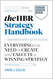 The Harvard Business Review Strategy Handbook (Everything You Need to Create and Execute a Winning Strategy) by David J. Collis, 9798892792806
