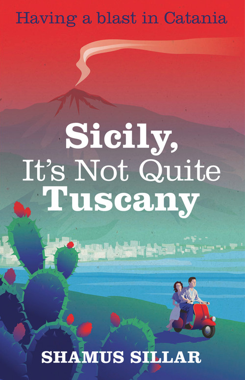 Sicily, It's Not Quite Tuscany by Shamus Sillar, 9781742376790