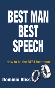 Best Man Best Speech (How to be the BEST Best Man) by Dominic Bliss, 9781742572369