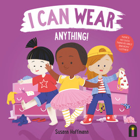 I Can Wear Anything by Susann Hoffman, 9781760507572