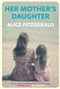 Her Mother's Daughter by Alice Fitzgerald, 9781760630621