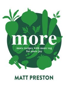 More (More Recipes with More Veg for More Joy) by Matt Preston, 9781760781828