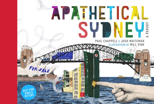 Apathetical Sydney (A Parody) by Josh Whiteman, Will Vink, Paul Chappell, 9781760892791