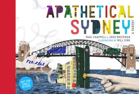 Apathetical Sydney (A Parody) by Josh Whiteman, Will Vink, Paul Chappell, 9781760892791