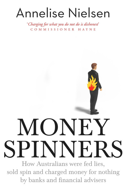 Money Spinners (Banking, Sales, Spin and Charging Money for Nothing) by Annelise Nielsen, 9781760893170