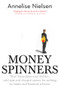 Money Spinners (Banking, Sales, Spin and Charging Money for Nothing) by Annelise Nielsen, 9781760893170