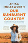 Our Sunburnt Country by Anika Molesworth, 9781760982744