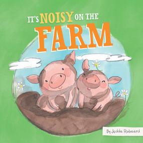 It's Noisy on the Farm by Jedda Robaard, 9781761210945