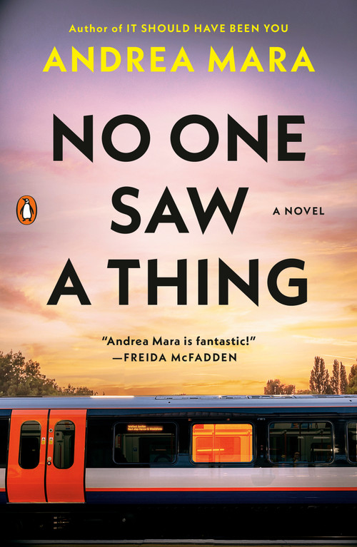No One Saw a Thing (A Novel) by Andrea Mara, 9780143139638
