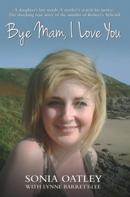 Bye Mam, I Love You by Sonia Oatley, Lynne Barrett-Lee, 9781782199878