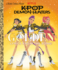 Golden: Lyrics from the Song! (KPop Demon Hunters) by Golden Books, Golden Books, 9798217446919