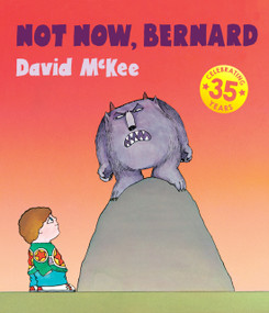 Not Now, Bernard by David McKee, Michael Rosen, 9781783442980