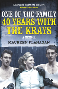 One of the Family (40 Years with the Krays) by Maureen Flanagan, 9781784750763