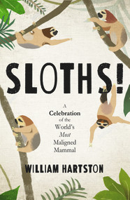 Sloths (A Celebration of the World's Most Maligned Mammal) by William Hartston, 9781786494221