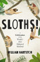 Sloths (A Celebration of the World's Most Maligned Mammal) by William Hartston, 9781786494221