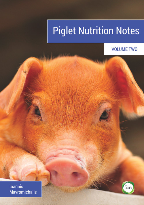 Piglet Nutrition Notes Volume 2 by Ioannis Mavromichalis, 9781789180022