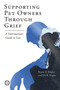 Supporting Pet Owners Through Grief (A Veterinarian's Guide to Loss) by Ryane E. Englar, 9781789182392
