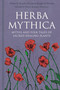 Herba Mythica (Myths and Folk Tales of Sacred Healing Plants) by Xanthe Gresham-Knight, Sherry Robinson, 9781803995724