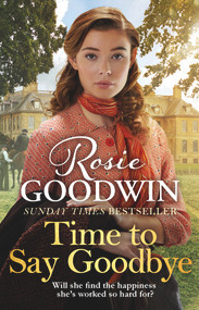 Time to Say Goodbye by Rosie Goodwin, 9781838770228