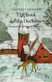 The Book of the Duchess by Geoffrey Chaucer, Bernard O'Donoghue, E. B. Richmond, 9781843911579