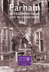 Parham Park (A Sussex House Transformed) by Jayne Kirk, 9781860774850
