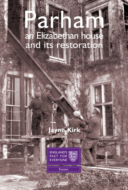 Parham Park (A Sussex House Transformed) by Jayne Kirk, 9781860774850