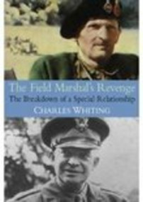 The Field Marshal's Revenge (The Breakdown of a Special Relationship) by Charles Whiting, 9781862272323