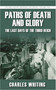 Paths of Death & Glory (The Last Days of the Third Reich) by Charles Whiting, 9781862274020