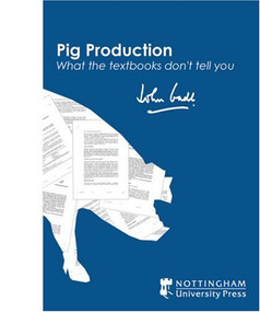 Pig Production (What the Textbooks Don't Tell You) by John Gadd, 9781904761211