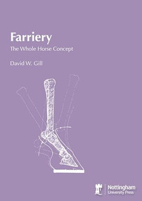 Farriery (The Whole Horse Concept) by David W Gill, Ernie Gray, 9781904761556