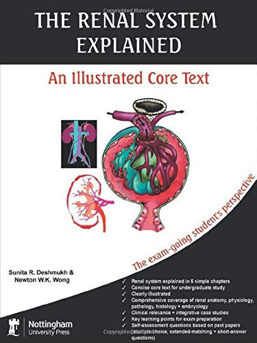 The Renal System Explained (An Illustrated Core Text) by Sunita R. Deshmukh, Newton W. K. Wong, 9781904761846