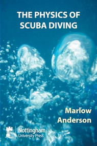 The Physics of Scuba Diving by Marlow Anderson, 9781907284786