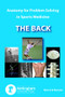 The Back (Anatomy for Problem Solving in Sports Medicine) by Philip Harris, Craig Ranson, 9781908062239