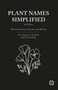 Plant Names Simplified (Their Pronunciation, Derivation and Meaning (3rd Edition)) by A.T. Johnson, H.A. Smith, A. Stockdale, 9781910455067