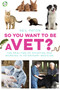 So You Want to Be a Vet? (The Realities of Studying and Working in Veterinary Medicine) by Neil Paton, 9781910455081