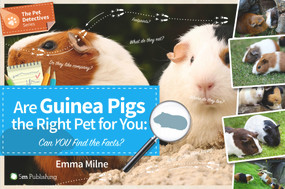 Are Guinea Pigs the Right Pet For You (Can YOU Find the Facts?) by Emma Milne, 9781910455111