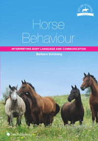 Horse Behaviour (Interpreting Body Language and Communication) by Barbara Schoning, Helen Grutzner, 9781910455128