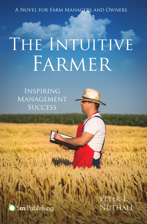 The Intuitive Farmer (Inspiring Management Success) by Peter L. Nuthall, 9781910455135