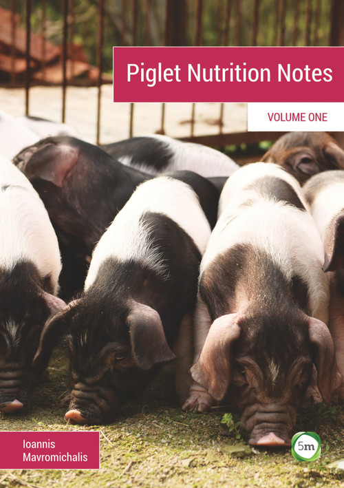 Piglet Nutrition Notes (Volume One) by Ioannis Mavromichalis, 9781910455623