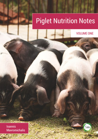 Piglet Nutrition Notes (Volume One) by Ioannis Mavromichalis, 9781910455623