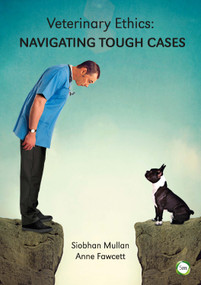 Veterinary Ethics (Navigating Tough Cases) by Anne Quain, Siobhan Mullan, 9781910455685
