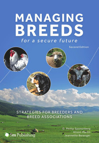 Managing Breeds for a Secure Future (Strategies for Breeders and Breed Associations (Second Edition)) by D. Phillip Sponenberg, Jeannette Beranger, Alison Martin, 9781910455760