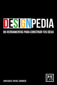 Designpedia (80 Tools for Realizing Your Ideas) by Juan Gasca, 9781910649046